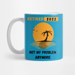 Retirement funny saying 2022 shirt sunset and palms vacation Mug